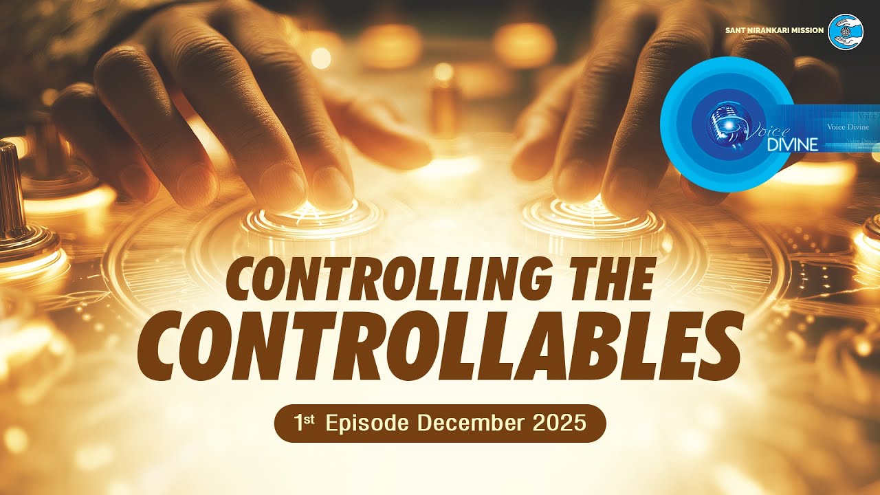 Voice Divine | December 2025 - 1st Episode | Controlling the Controllables | Universal Brotherhood