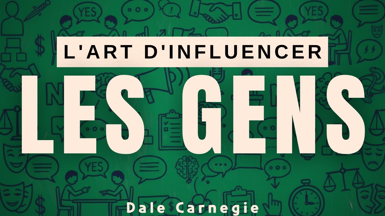 Comment se Faire des Amis et Influencer les Autres - Résumé Complet / Dale Carnegie
