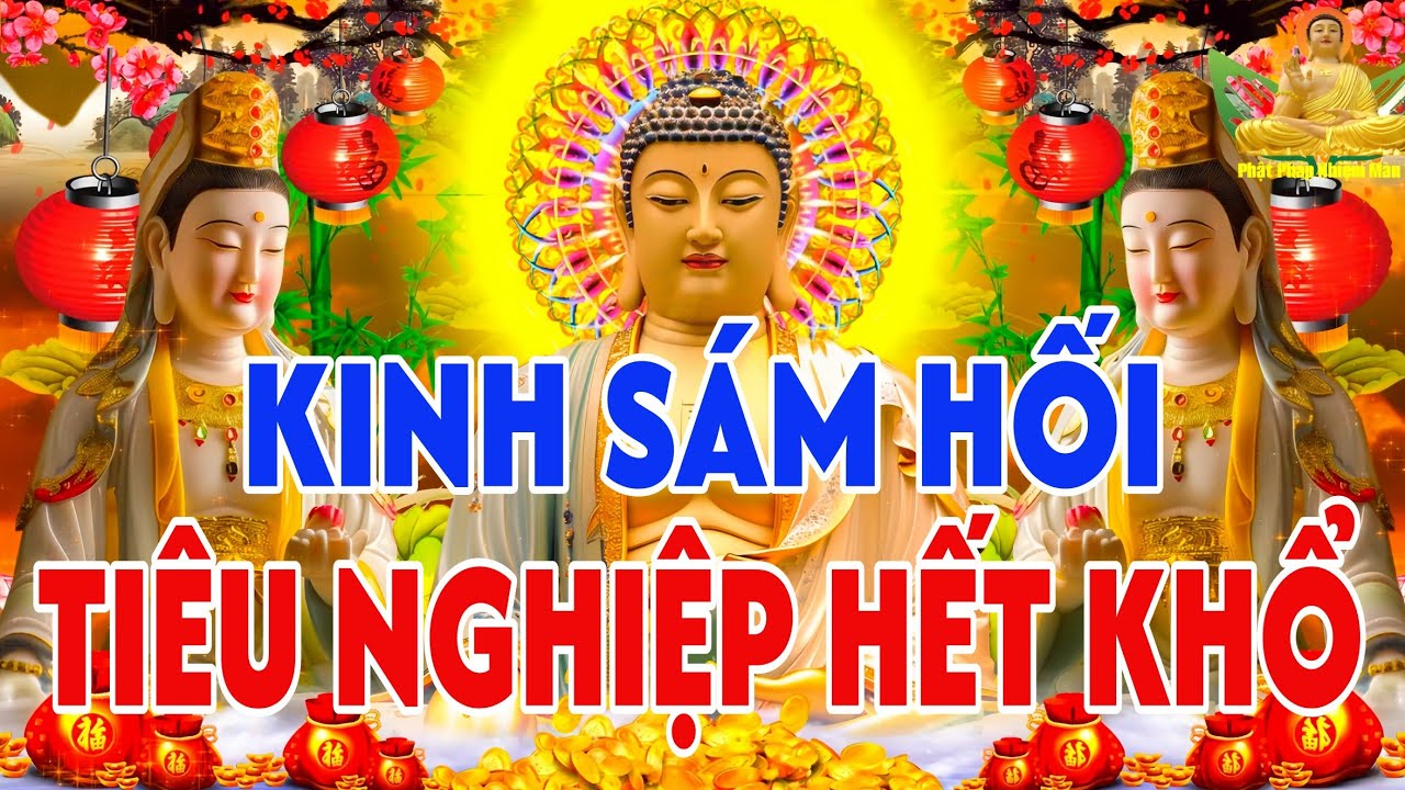 NGHE TỤNG KINH Giải Nghiệp CẦU AN Xóa Mệt Mỏi PHẬT HỘ TRÌ Năm Gặp Dữ Hóa Lành Tiêu Nghiệp Hết Khổ
