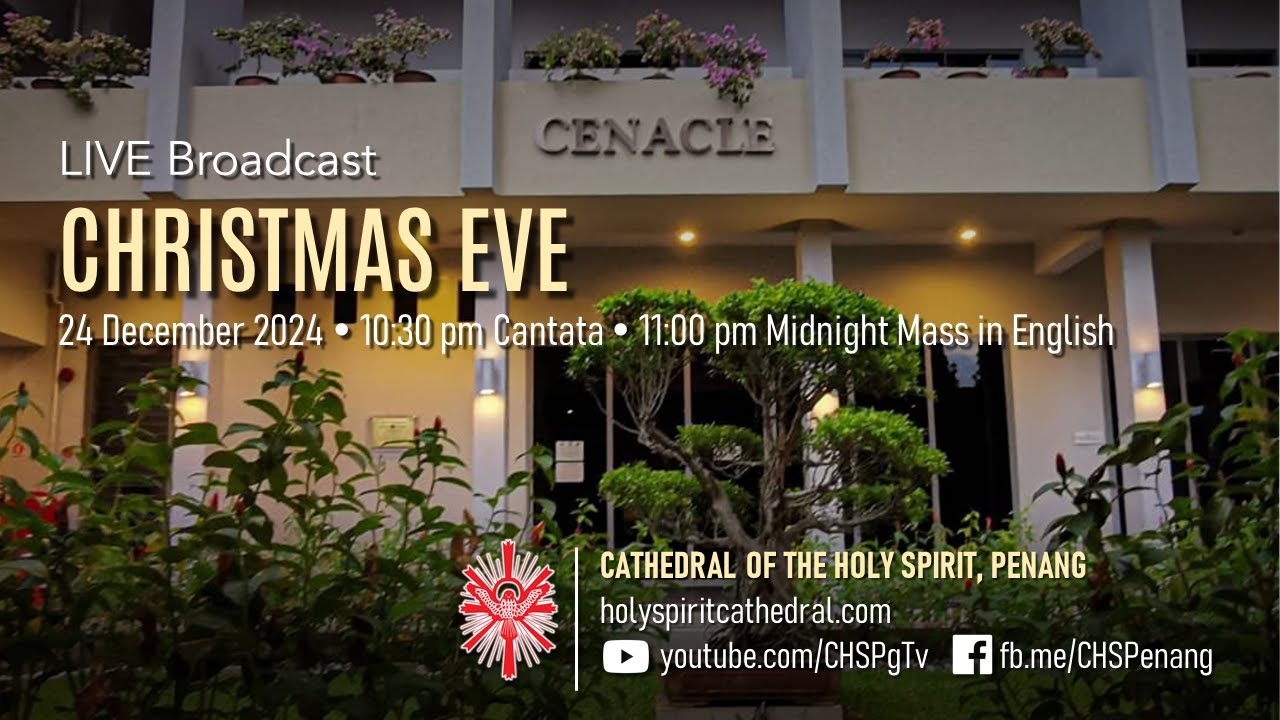 Christmas Eve | 24 Dec 2024 | Cantata @ 10.30pm & Mass @ 11pm