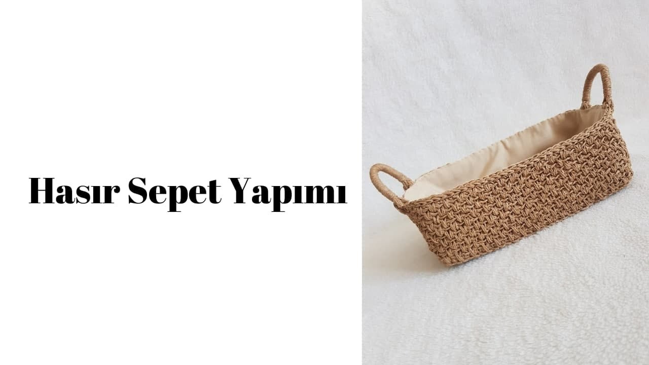 Hasır Sepet Yapımı 2.Bölüm