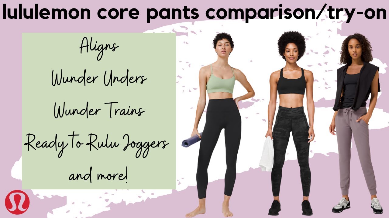 Lululemon Core Pants Comparison and Try-On! Align Pants, Wunder Unders, Wunder Trains AND MORE!