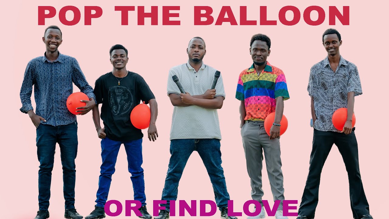 POP THE BALLOON BURUNDI EP 02/MATCH OF THE LOVE with MC Radjah: Batweretse Urukundo rwinshi