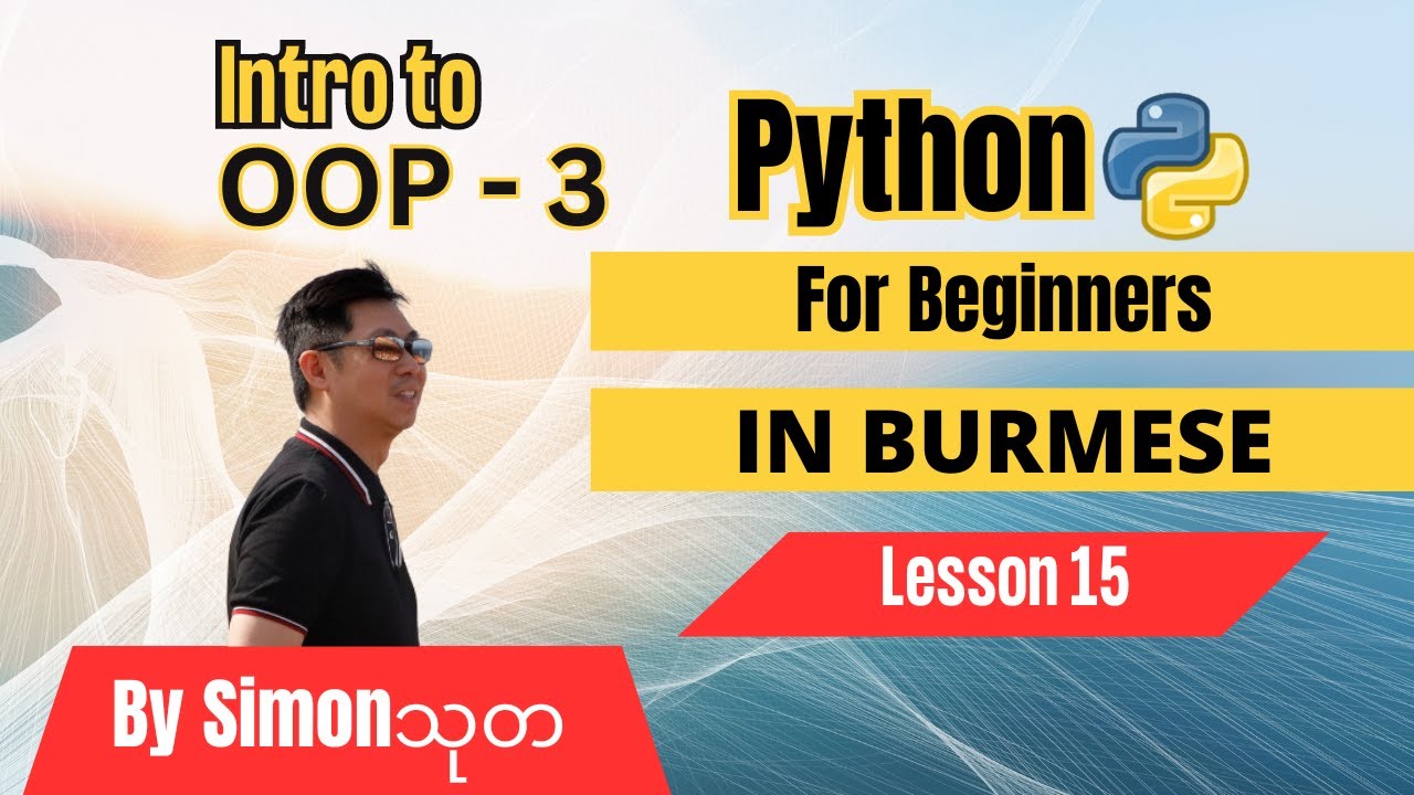 PYTHON LESSON 15 OOP-3 in Burmese presented by @SimonThuta