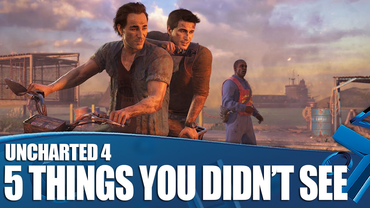 Uncharted 4 - 5 Things They Didn't Show You at E3