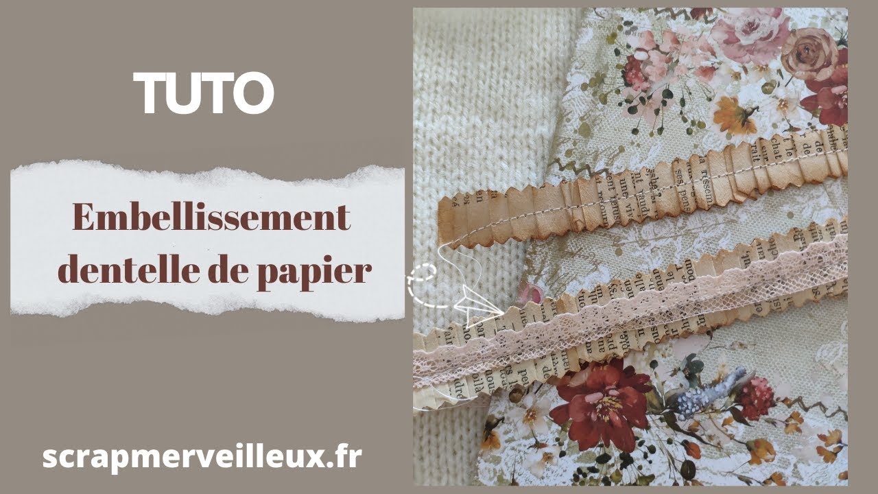 tuto embellissement dentelle en papier                                           #scrapbooking #tuto