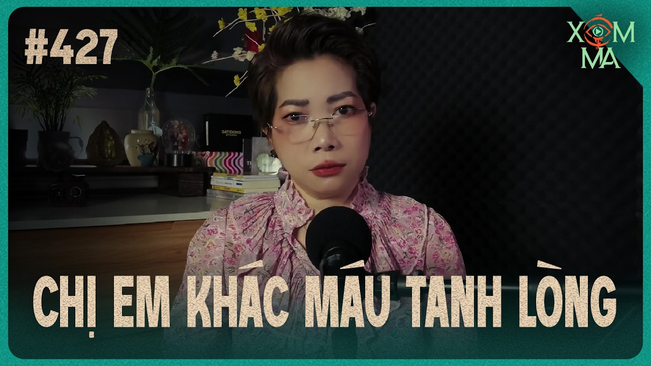 Bi Kịch Chị Em Kh&aacute;c M&aacute;u Tanh L&ograve;ng - Chuyện ma c&oacute; thật Thy kể #427