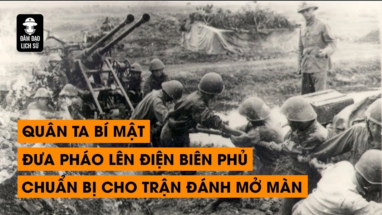 TỔNG HỢP CHIẾN DỊCH ĐIỆN BIÊN PHỦ (PHẦN 2) | ĐÀM ĐẠO LỊCH SỬ