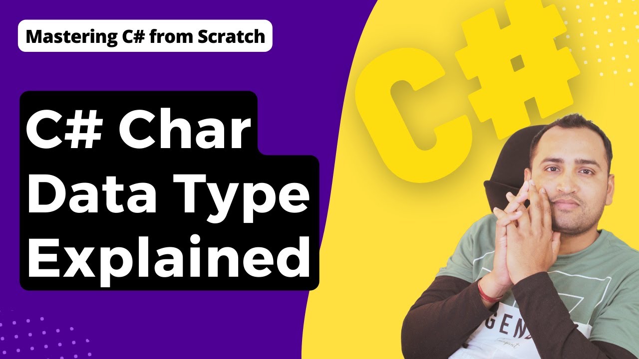 C# Tutorial for Beginners: C# Character Data Type Explained: Char Data Type in C#