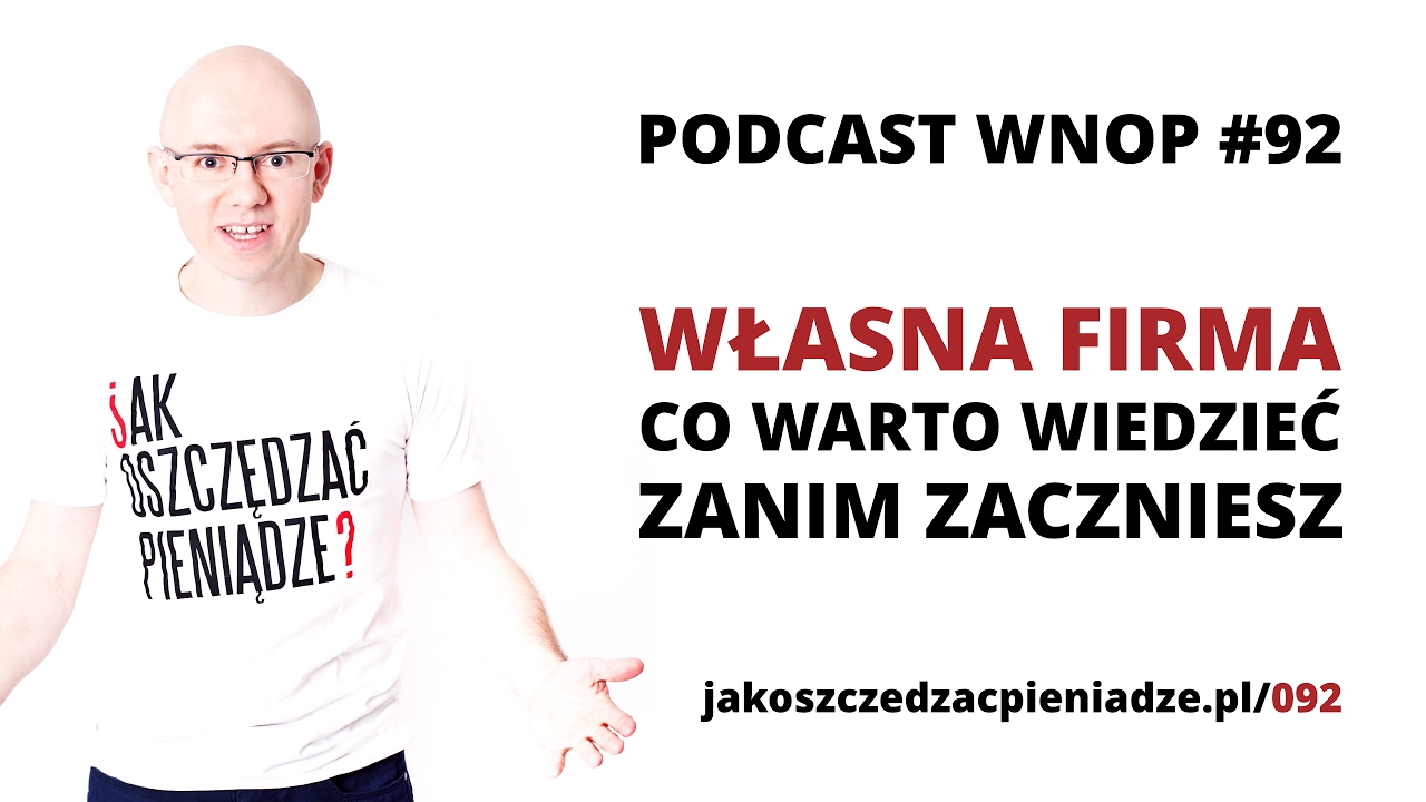 WŁASNA FIRMA - co warto wiedzieć przed jej otworzeniem - WNOP #092