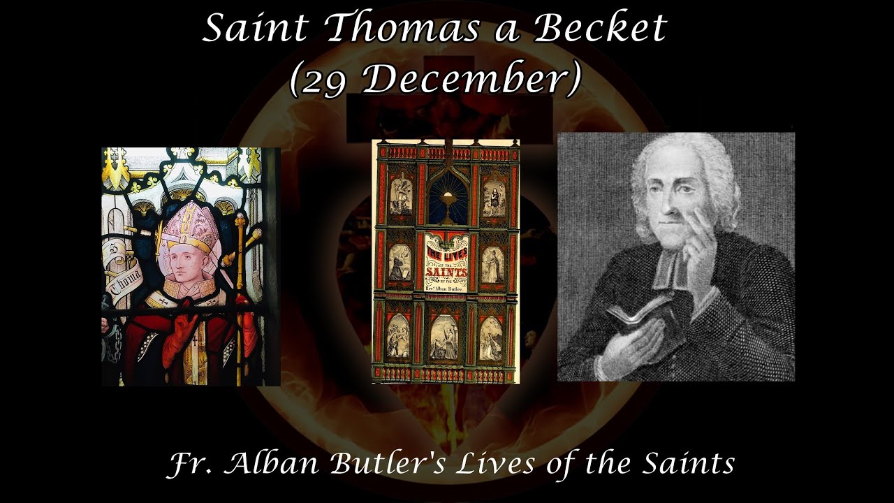 Saint Thomas a Becket, Archbishop of Canterbury (29 December): Butler's Lives of the Saints