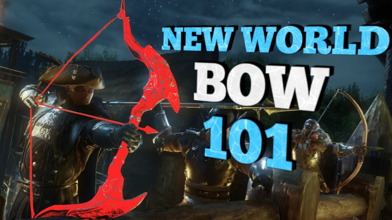 New World Bow Beginner's Overview and Guide