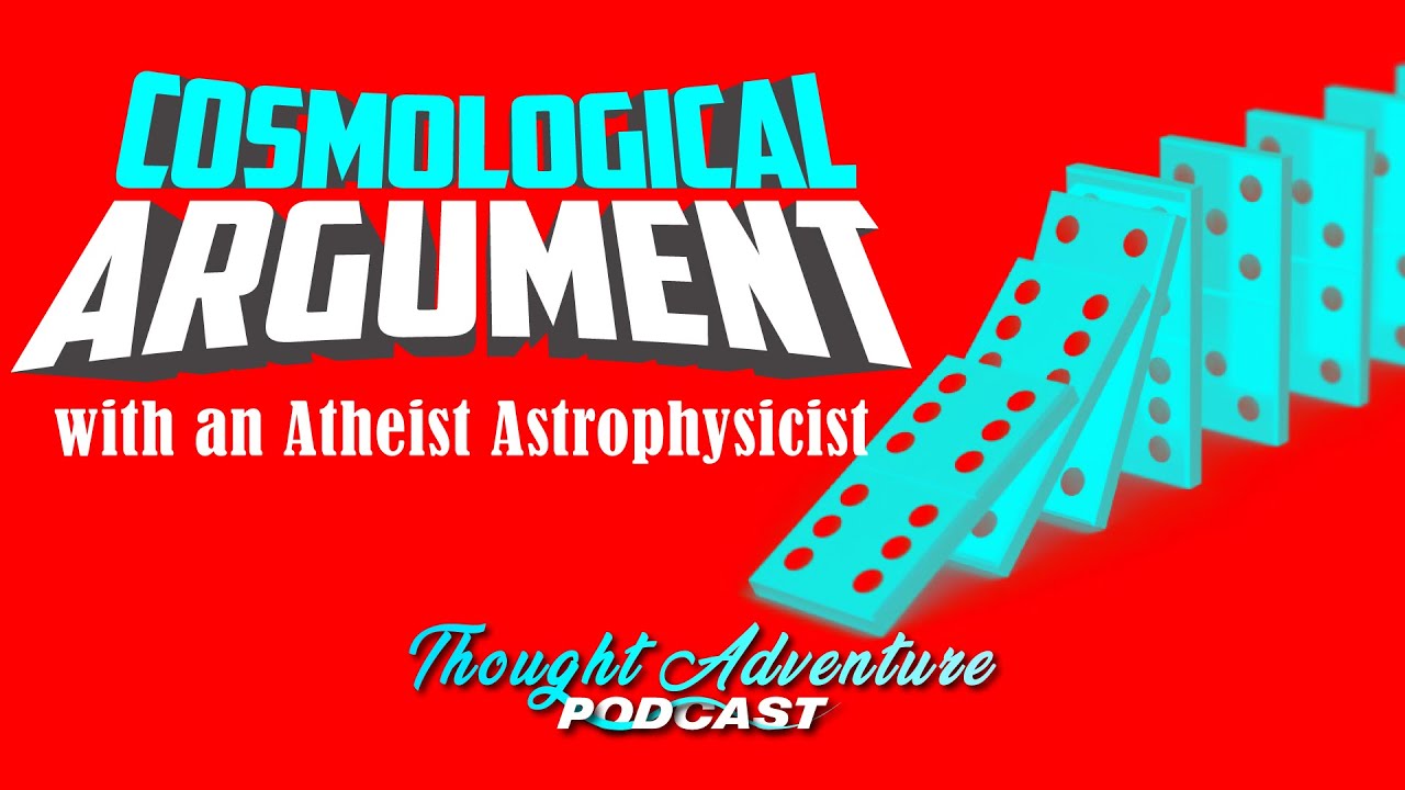 Cosmological Argument | Debate w/ Astrophysicist |  | Podcast Highlight