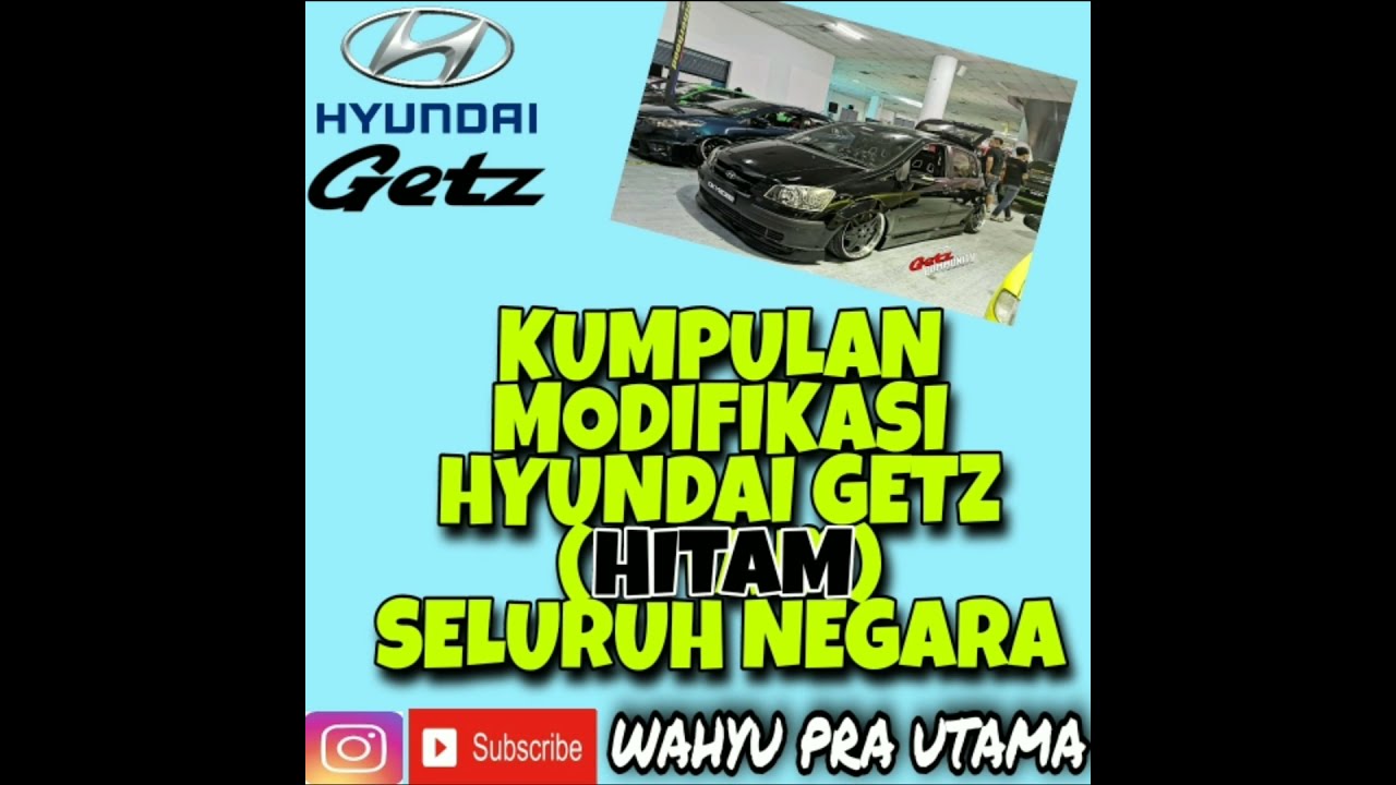 KUMPULAN MODIFIKASI HYUNDAI GETZ WARNA HITAM DARI BERBAGAI NEGARA 🙏