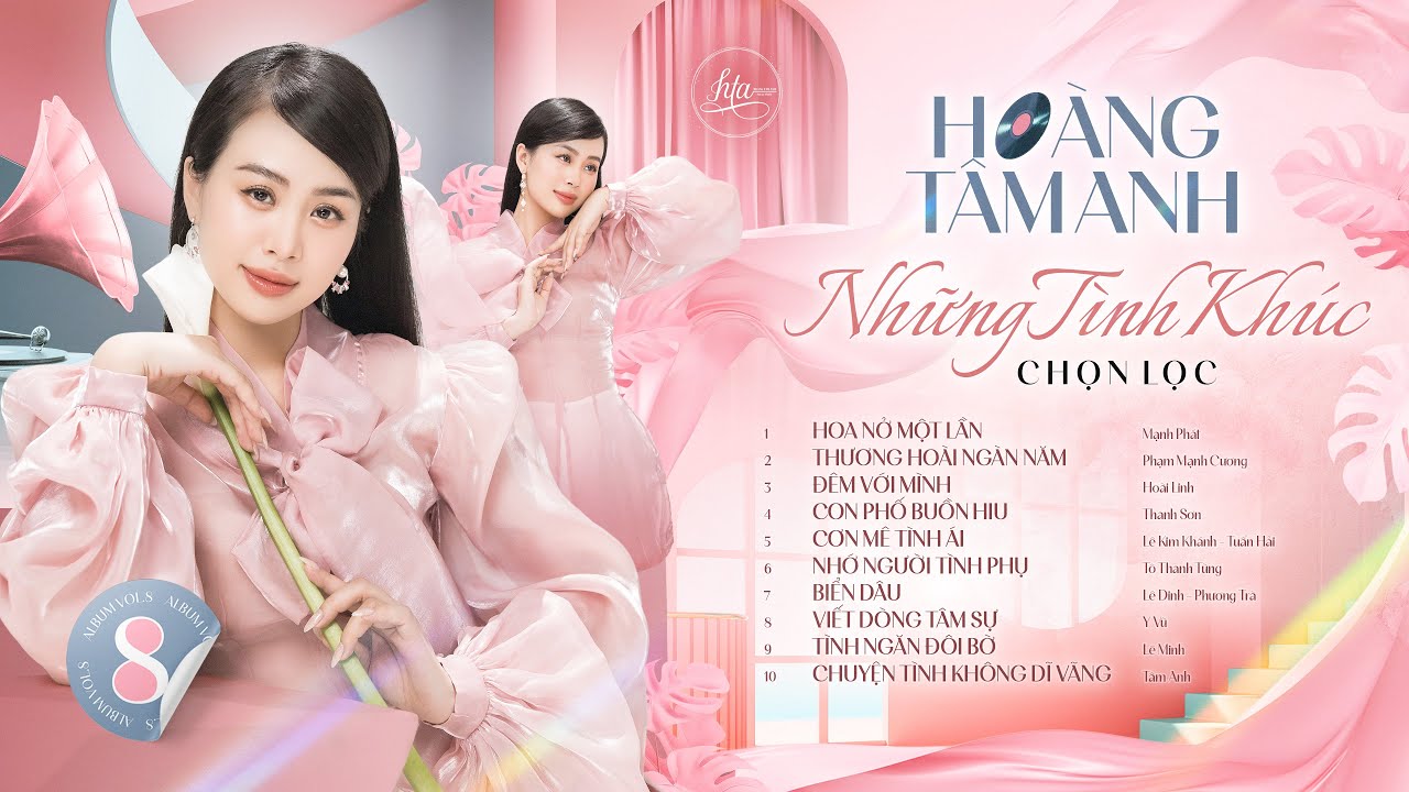 Ho&agrave;ng T&acirc;m Anh v&agrave; Những T&igrave;nh Kh&uacute;c Chọn Lọc Album Vol 8 - Nghe Một Lần Nhớ M&atilde;i