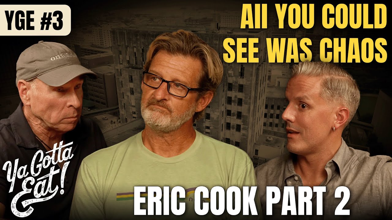 Eric Cook | Part 2 | Ya Gotta Eat #3