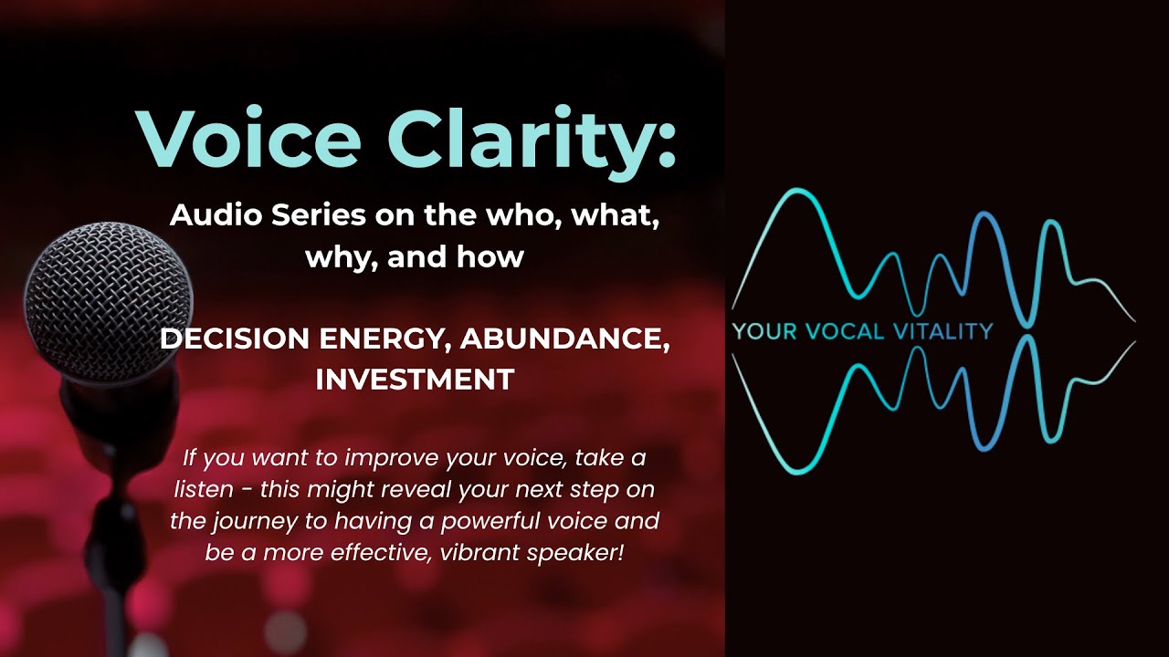 Voice Clarity Audio Series_Decision, Abundance, Investment