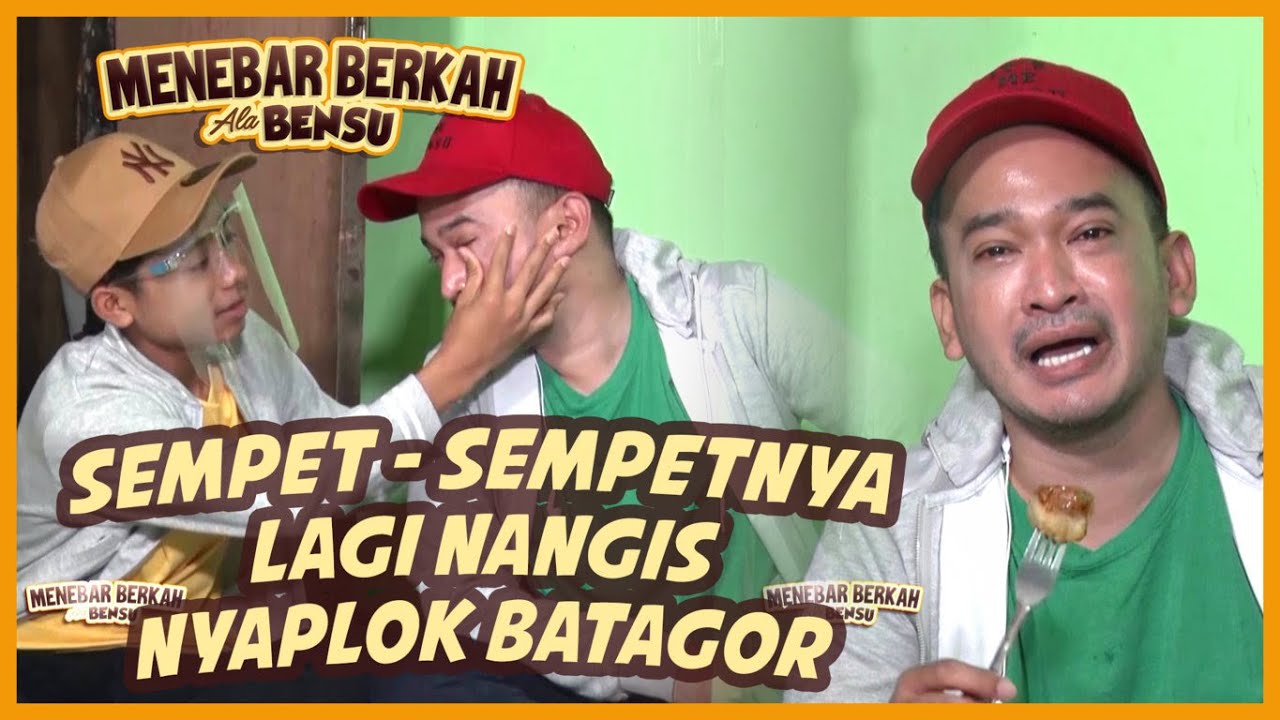 Sempet - Sempetnya lagi Nangis Nyaplok Batagor - Berbagi Berkah Ala Bensu