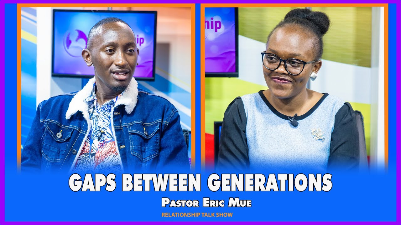 Gaps Between Generations with Faith Mwema & Pastor Eric Mue