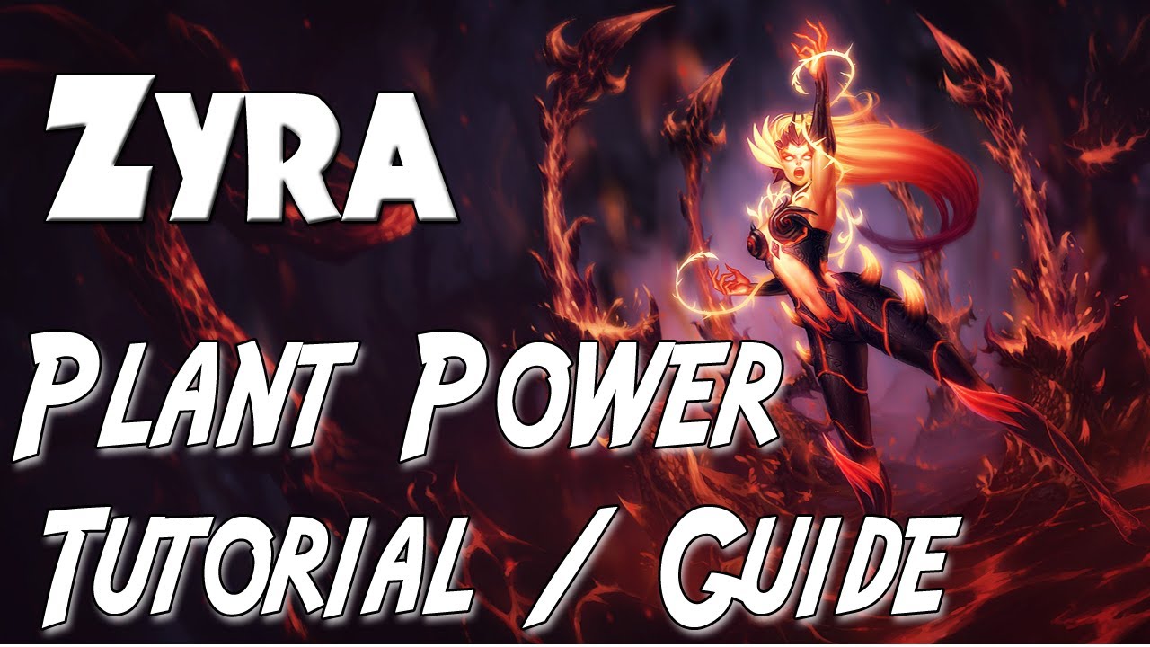 PLANT POWER Ultimate Zyra Guide - League of Legends
