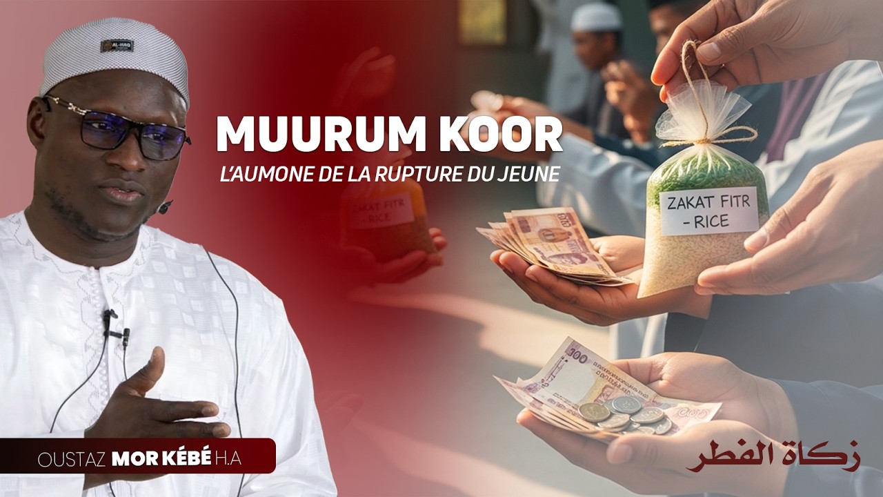 Oustaz Mor KÉBÉ : Muurum Koor  زكاة الفطر  aumône de la ruoture
