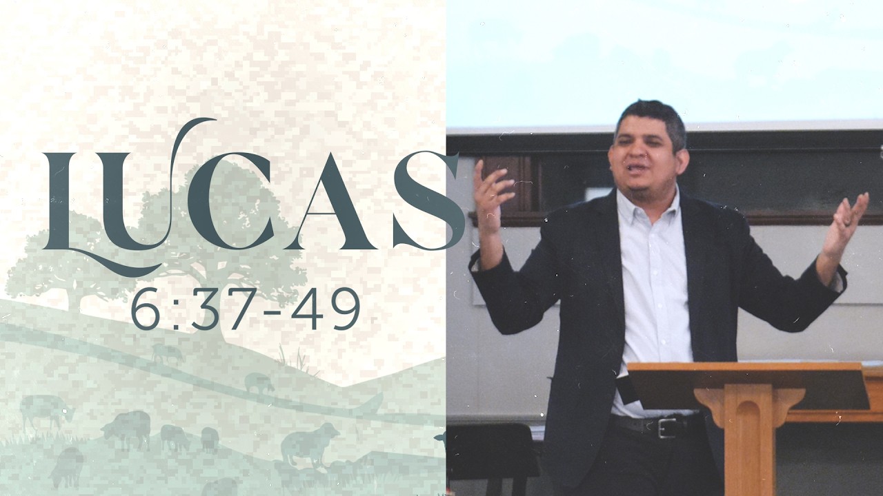 Lucas 6:37-49 | Yensel Carcamo | Febrero 22, 2026