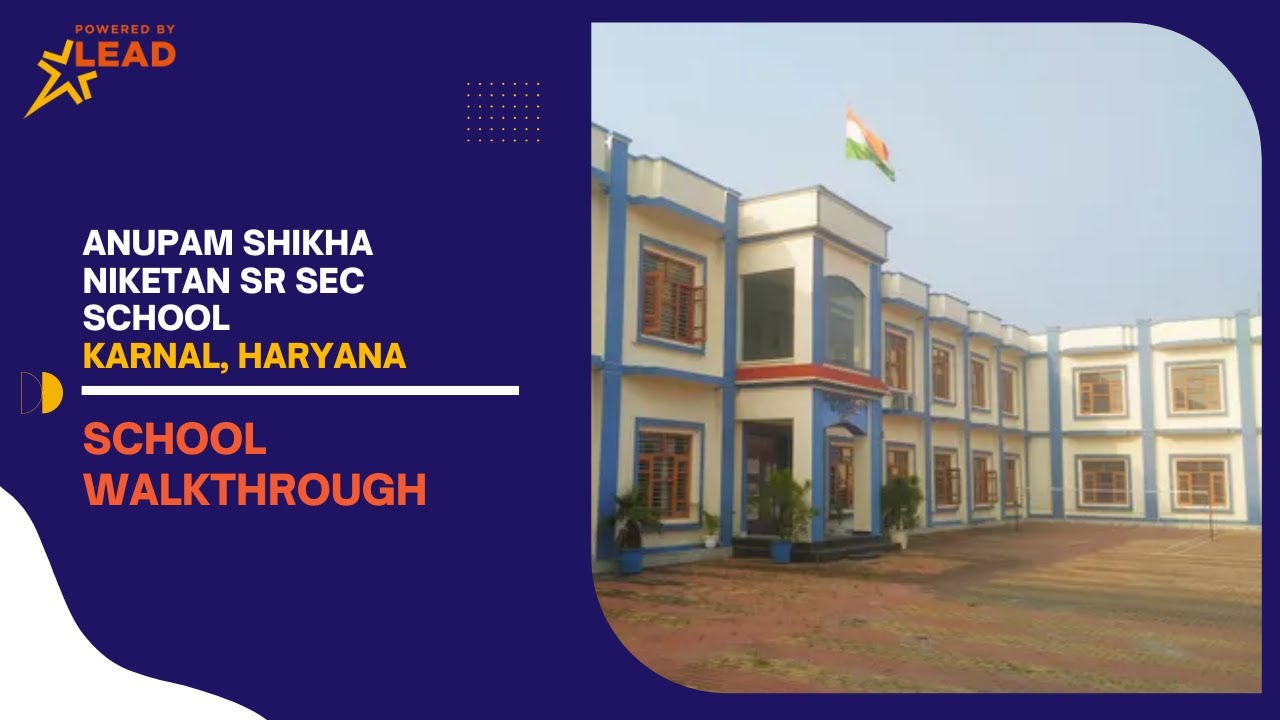 Anupam Shikha Niketan Sr Sec School, Kutail, Haryana | School Tour