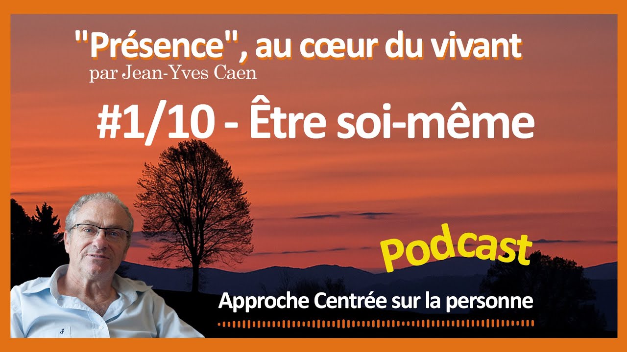 Approche centr&eacute;e sur la personne : faux self, vraies &eacute;motions, comment se reconnecter &agrave; soi ?