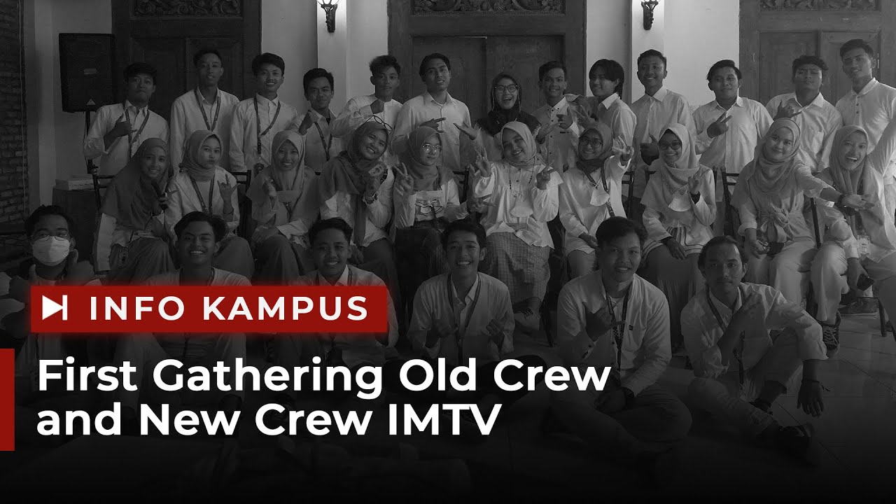 #InfoKampus -  First Gathering Old Crew And New Crew