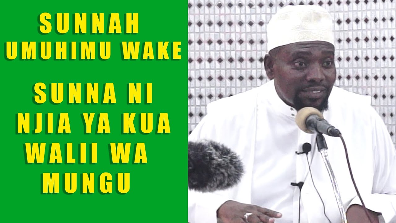 Njia za Kua Walii Wa Mungu Ni kushikilia Sunna / Sheikh Walid Al Had