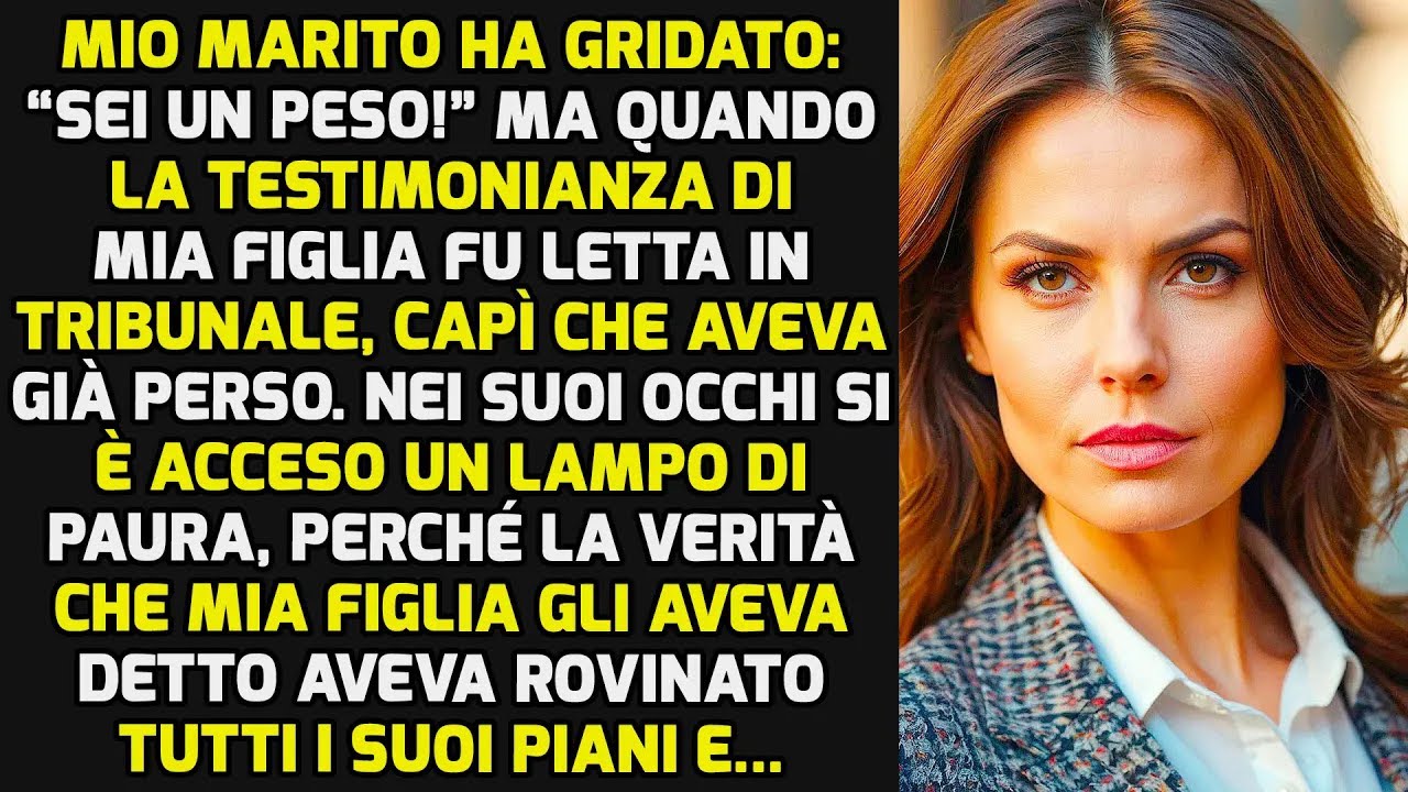 Mio Marito Ha Detto: “Sei Un Peso” Ma Quando Mia Figlia Ha Testimoniato In Tribunale E.. STORIE VITA