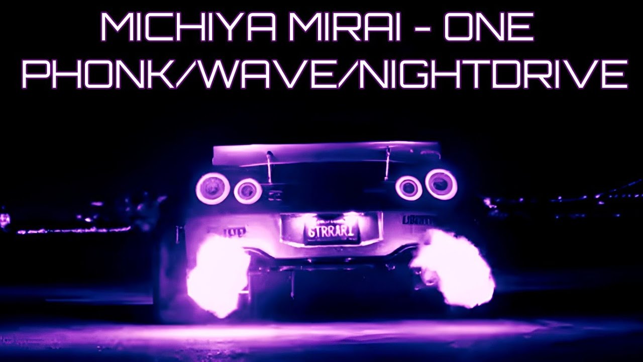Michiya Mirai - One [Phonk/Wave/Nightdrive]