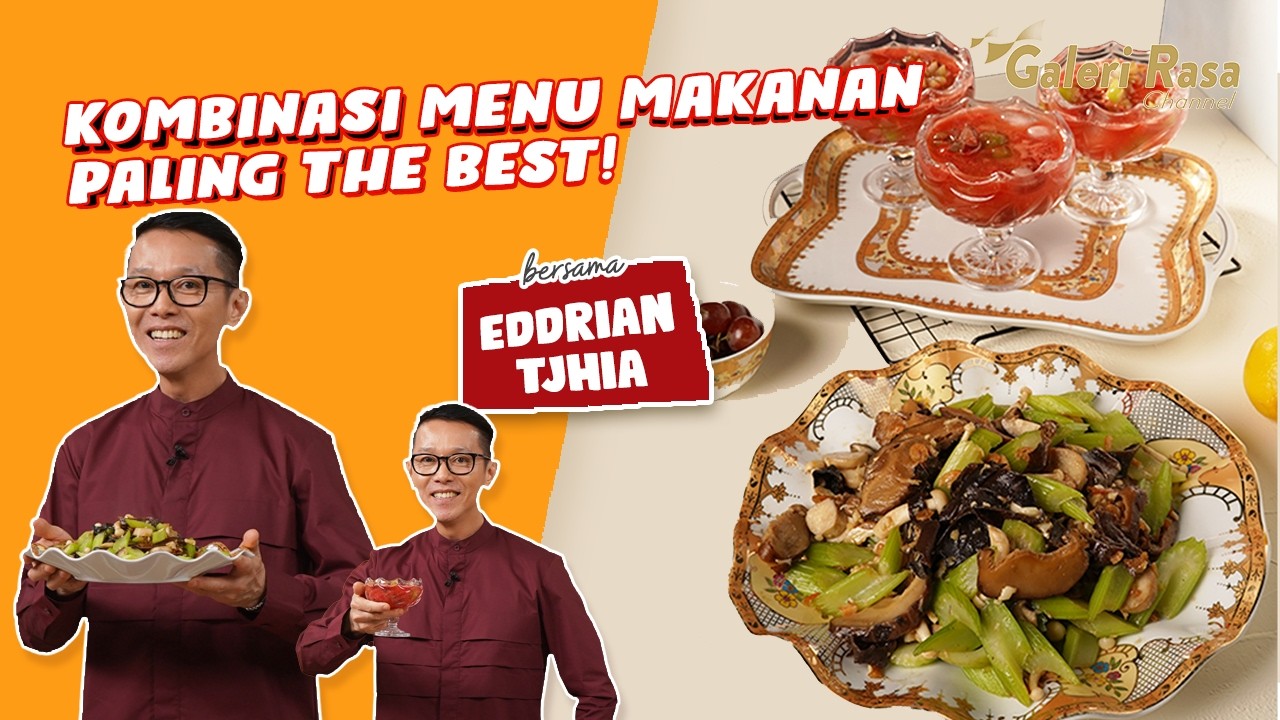 KOMBINASI MENU MAKANAN PALING THE BEST! | EDDRIAN TJHIA ~ CAH ANEKA JAMUR DENGAN CELERI & SOP BUAH