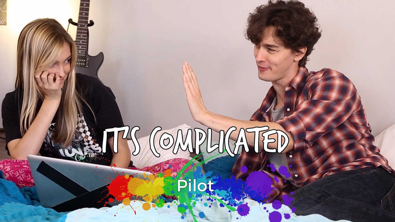 Pilot &bull; It's Complicated S1 E1 &bull; Web Series