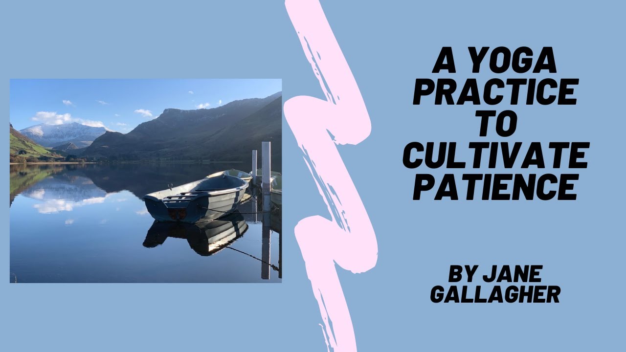 A yoga practice to cultivate patience