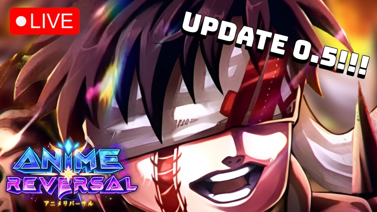 🟥  LIVE | Anime Reversal Update 0.5 !!! Playing With Viewers!! (Roblox)