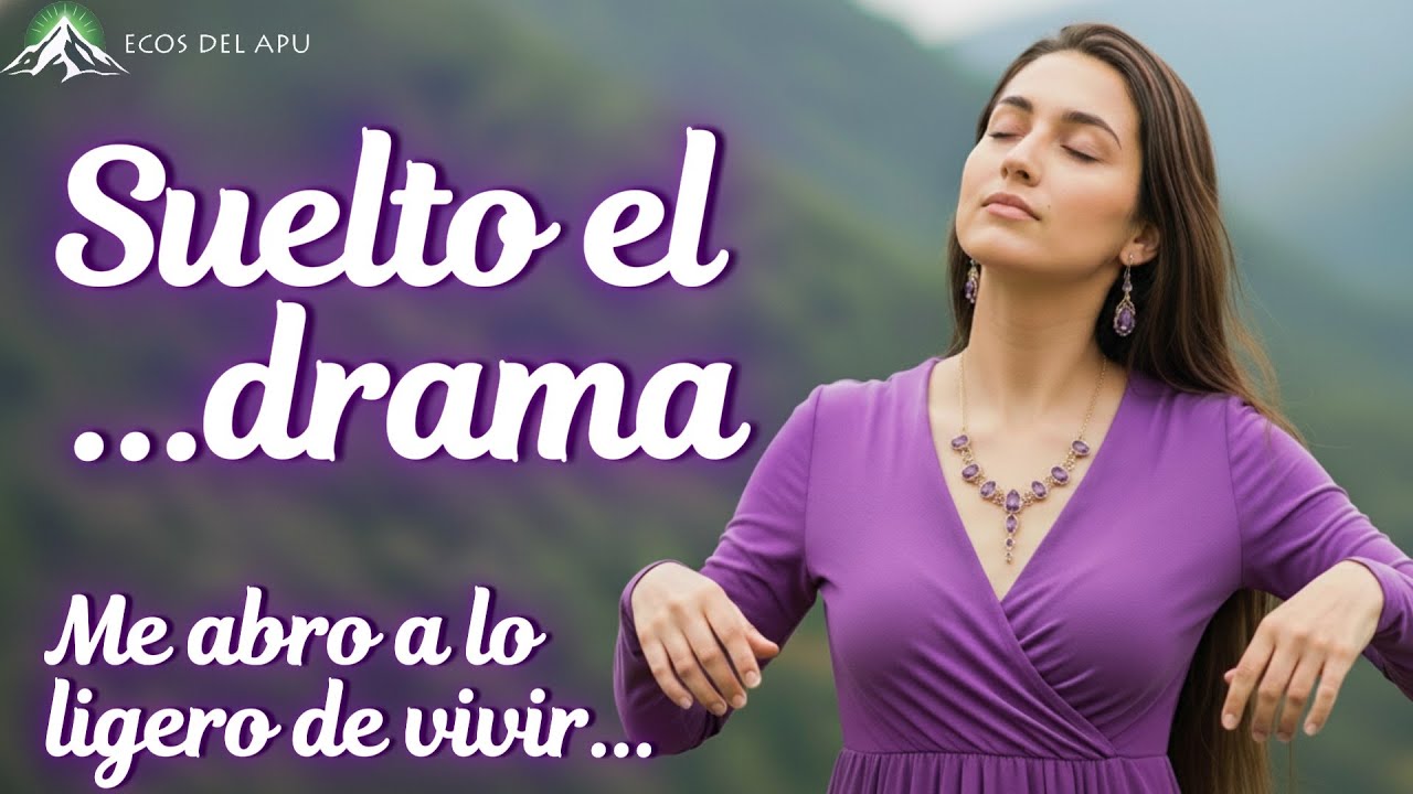 Música Medicina para SOLTAR COMPORTAMIENTOS DRAMÁTICOS 🌼 Suelto el Drama