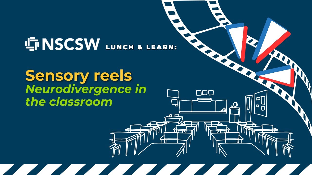 NSCSW Lunch & Learn: Sensory reels — Neurodivergence in the classroom