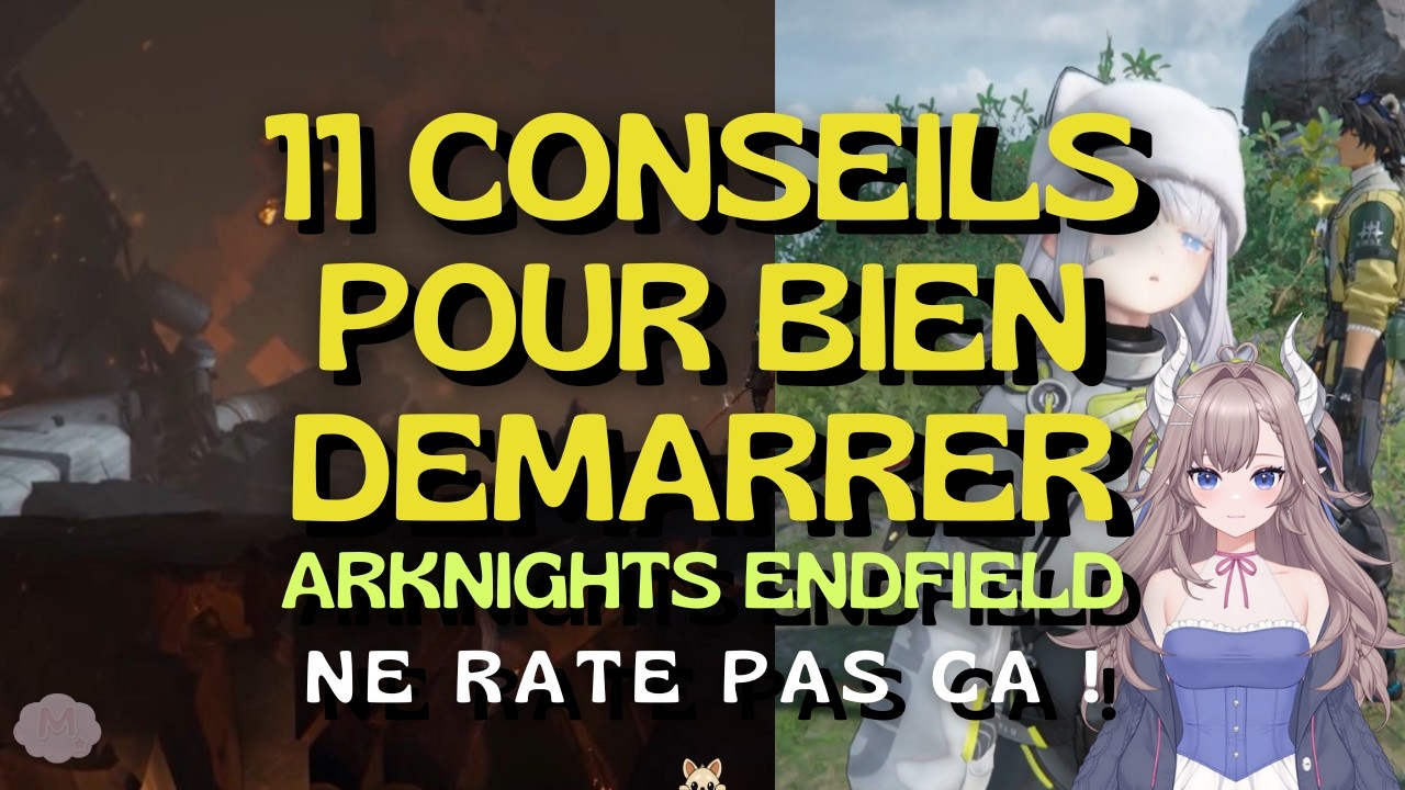 ✨ARKNIGHTS: ENDFIELD _  11 CONSEILS POUR BIEN DEMARRER !! NE RATE PAS CA !!!