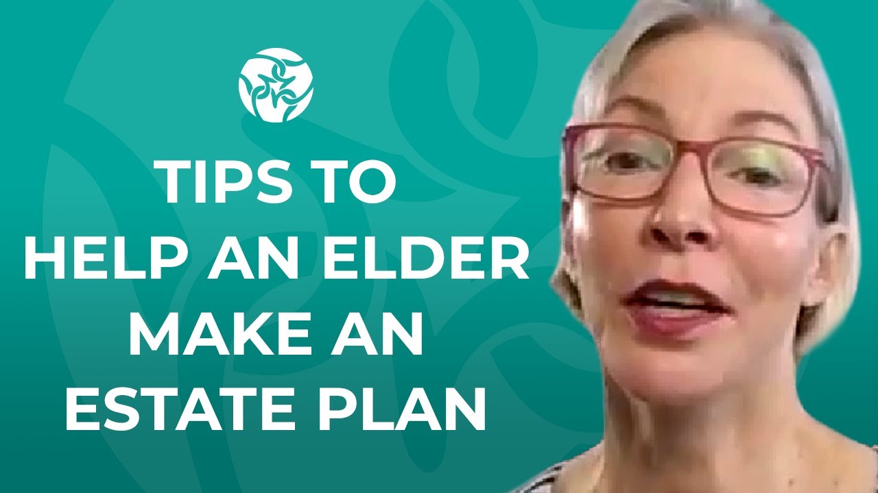 Tips to Help an Elder Make an Estate Plan