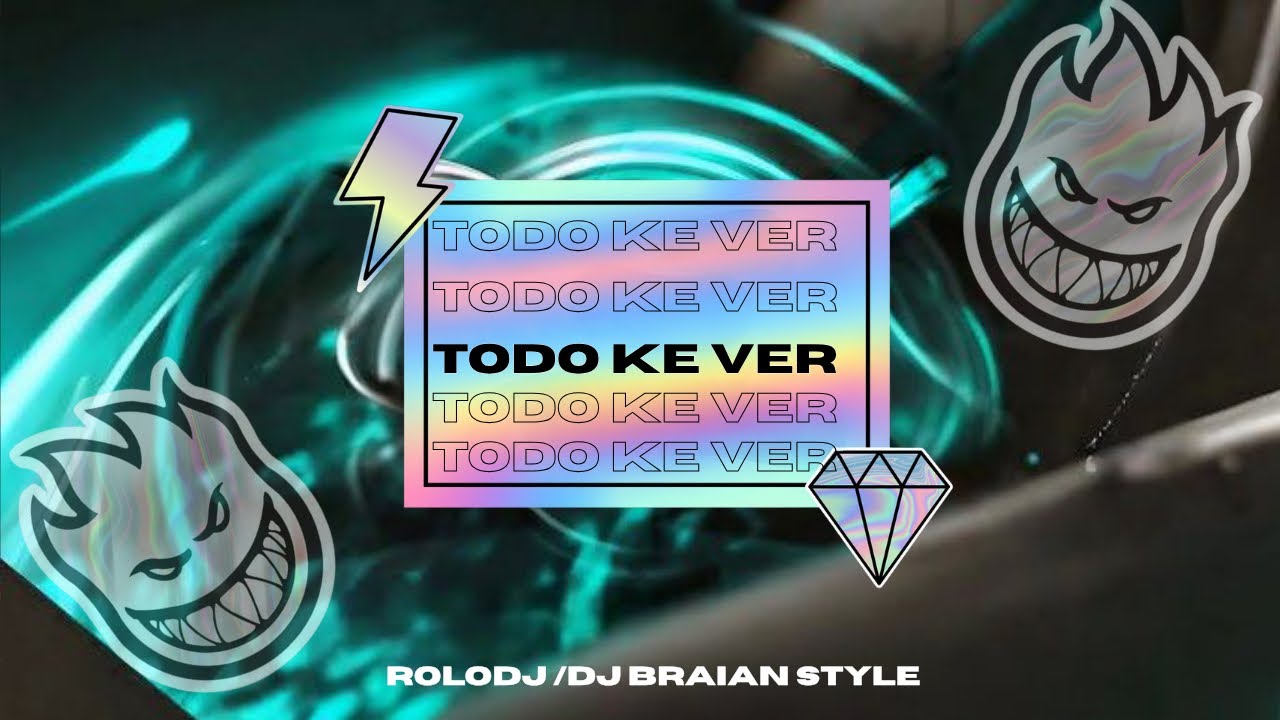 TODO KE VER - RKT - DJ BRAIAN STYLE FT @rolodj22 
