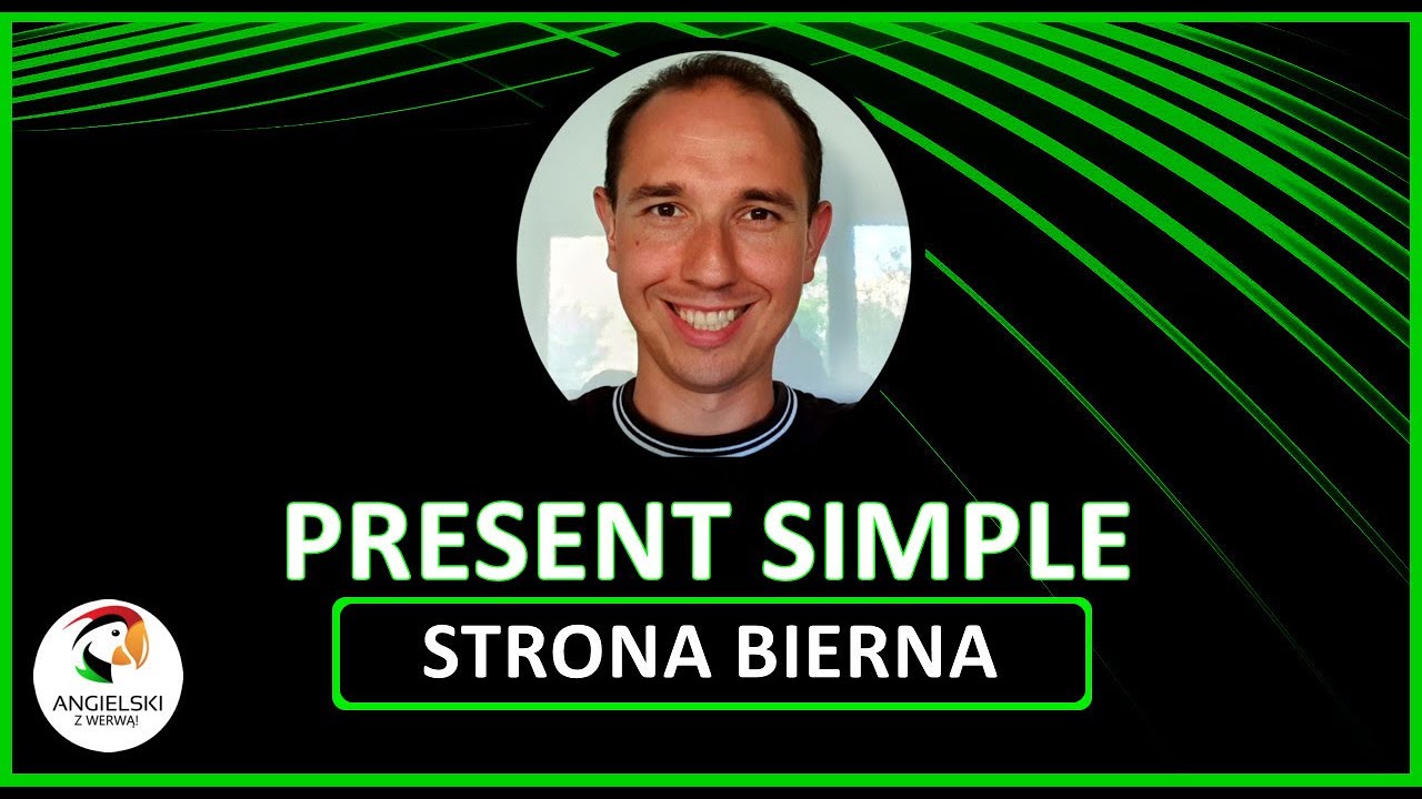 PRESENT SIMPLE - strona bierna - passive voice | Angielski z Werwą! #1