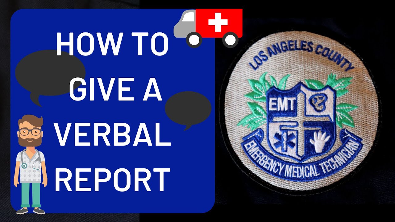 How to Give a Verbal / Handoff Report as an EMT
