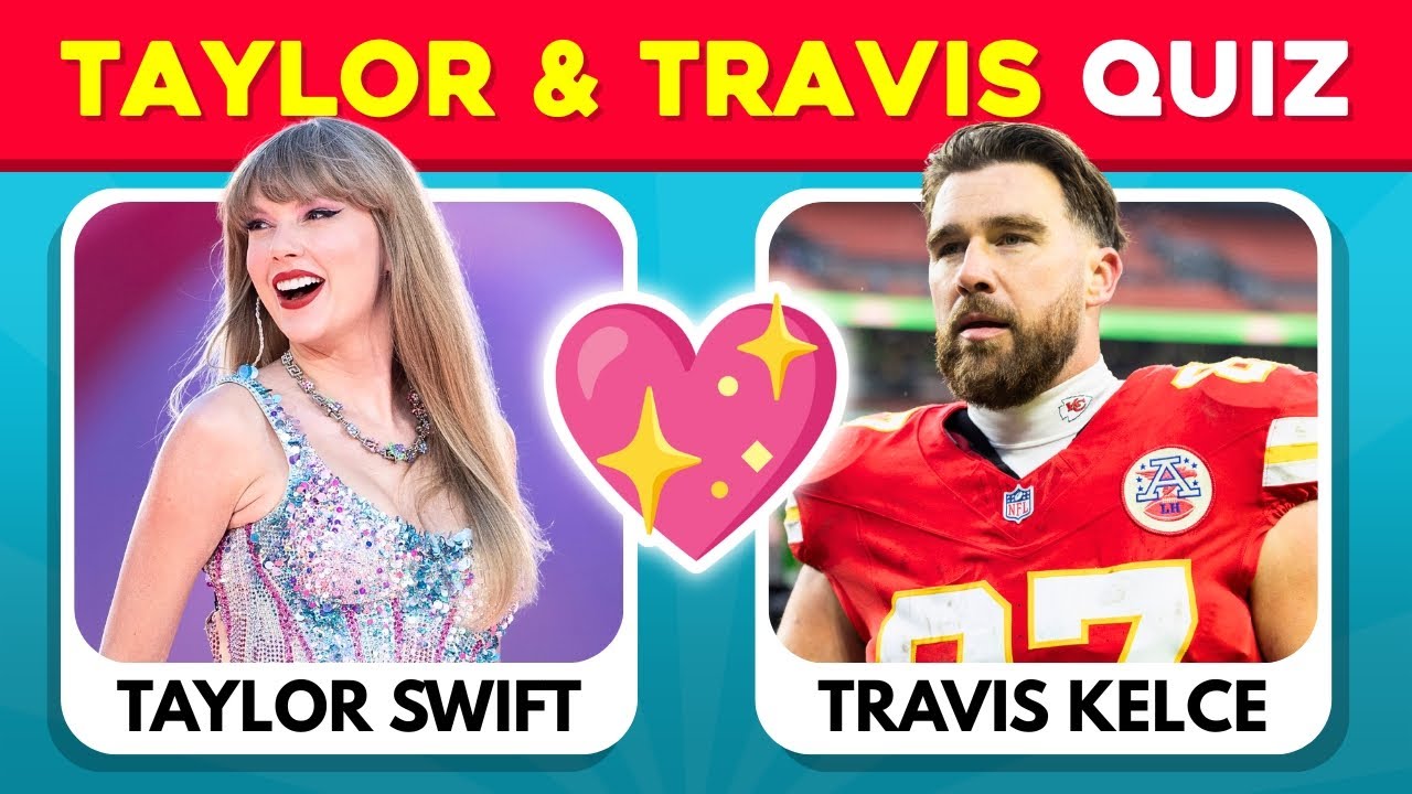 💖🏈 How Well Do You Know the Travis Kelce & Taylor Swift Love Story?  | Swiftie Quiz Challenge