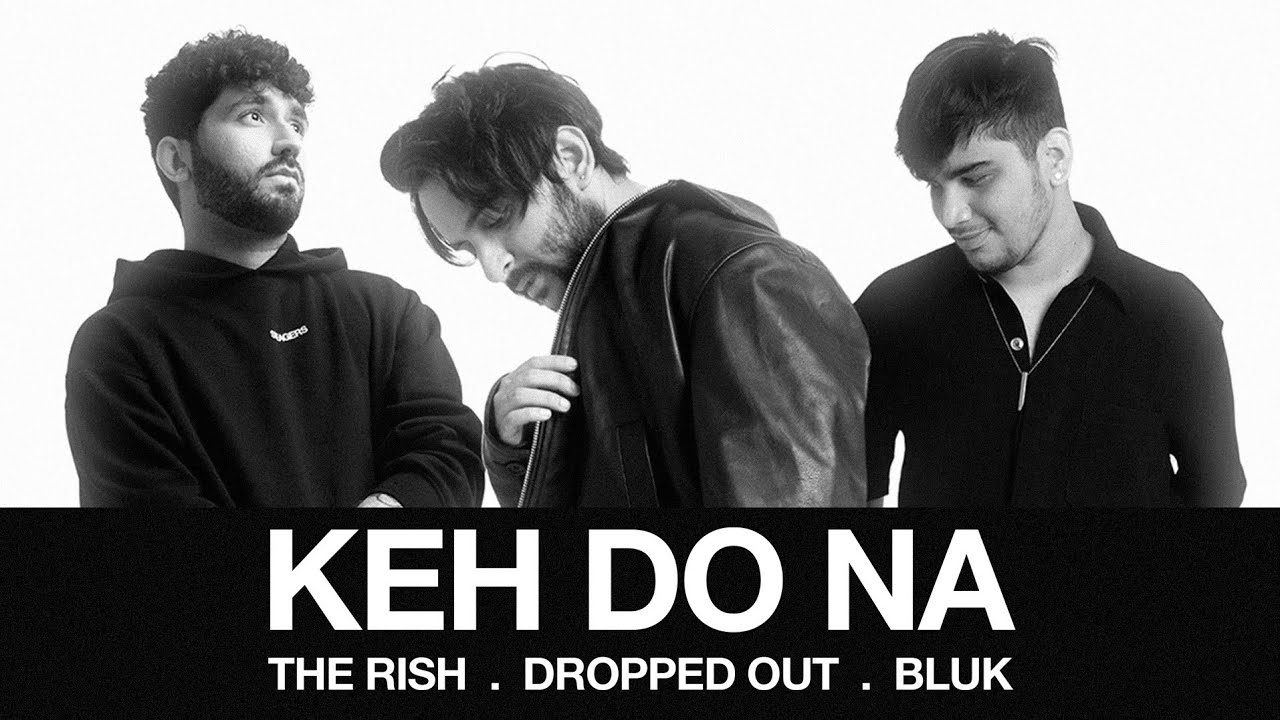 The Rish - Keh Do Na (Official Video) Dropped Out & BLUK | Indiea Records | Rishabh Kant