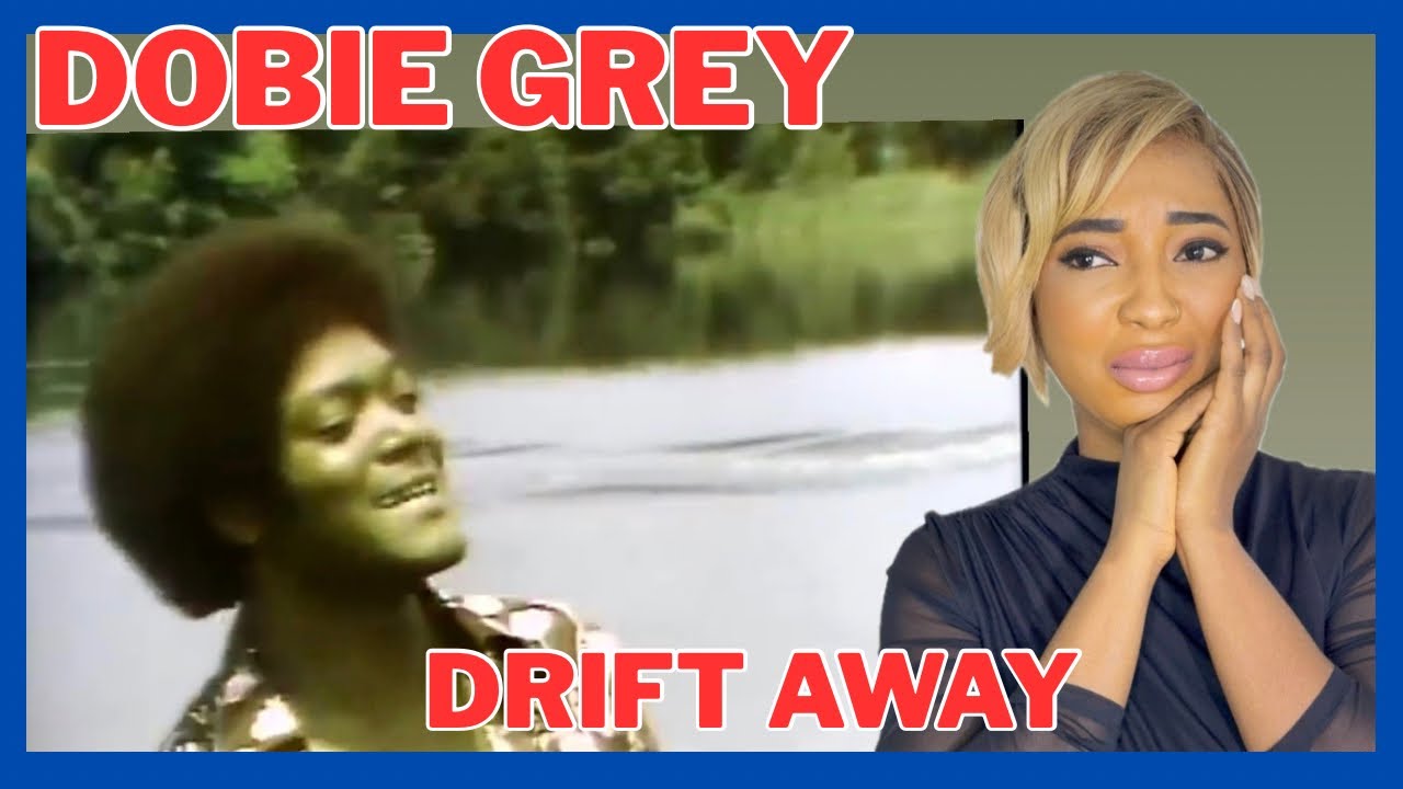 First Time Hearing Dobie Grey — Drift Away (I’m mesmerized) Reaction 