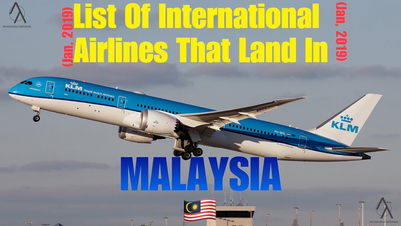 List of International Airlines That Land In MALAYSIA 🇲🇾 [2019]