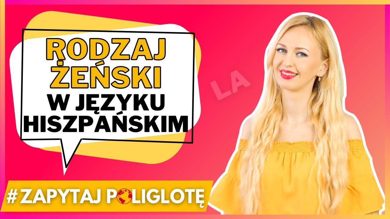 Rodzaj żeński w języku hiszpańskim: zasady i wyjątki #hiszpanskizapytajpoliglote odc. 20