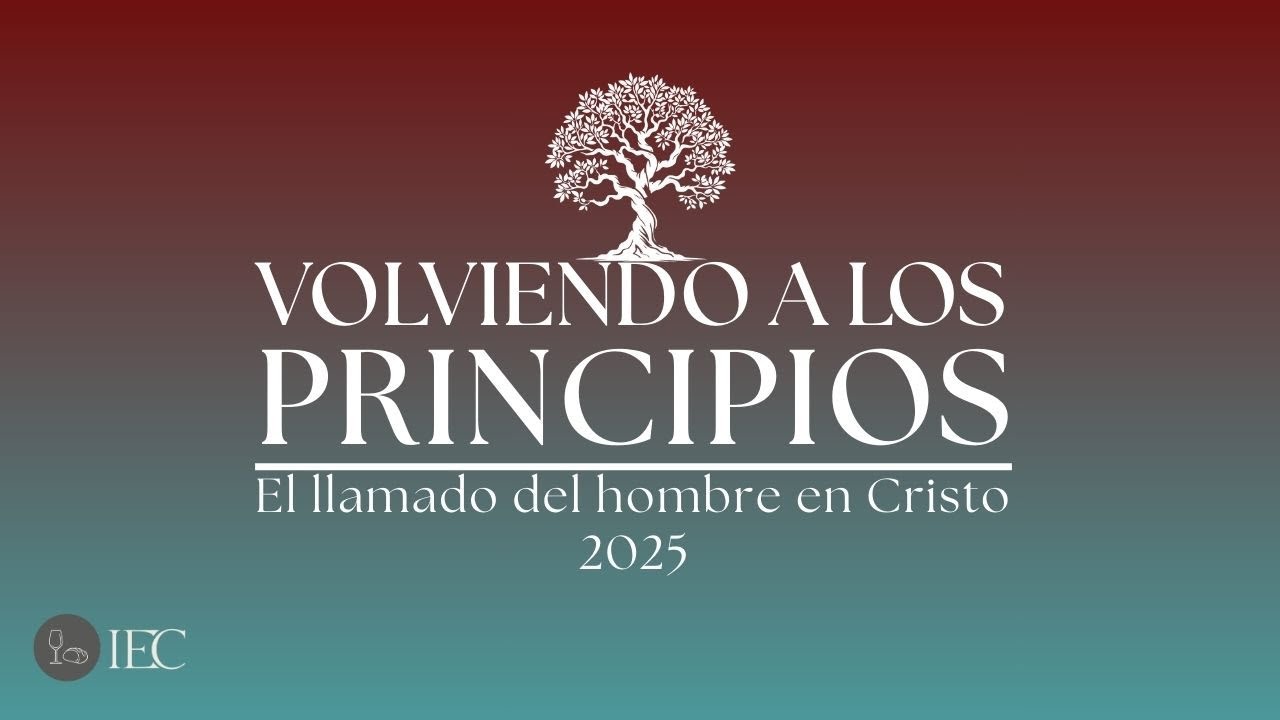 Conferencia part 2⎮ Volver a los principios 2025