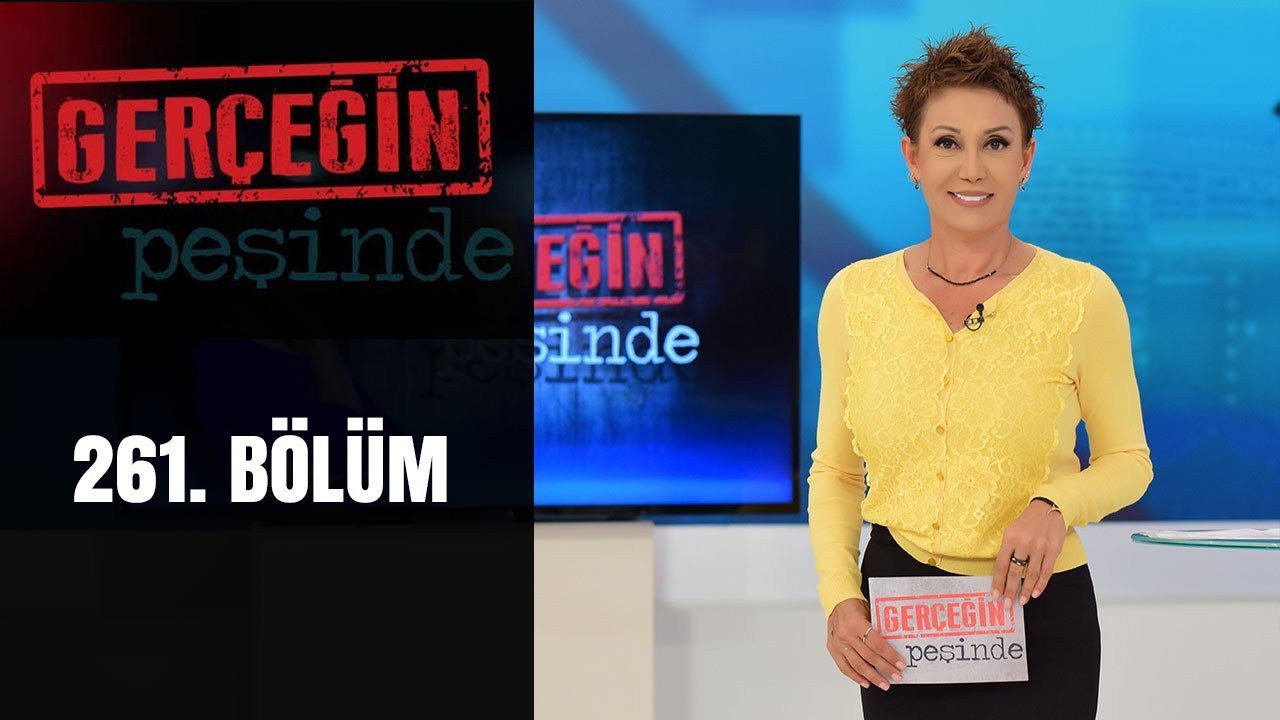 Gerçeğin Peşinde 261. Bölüm